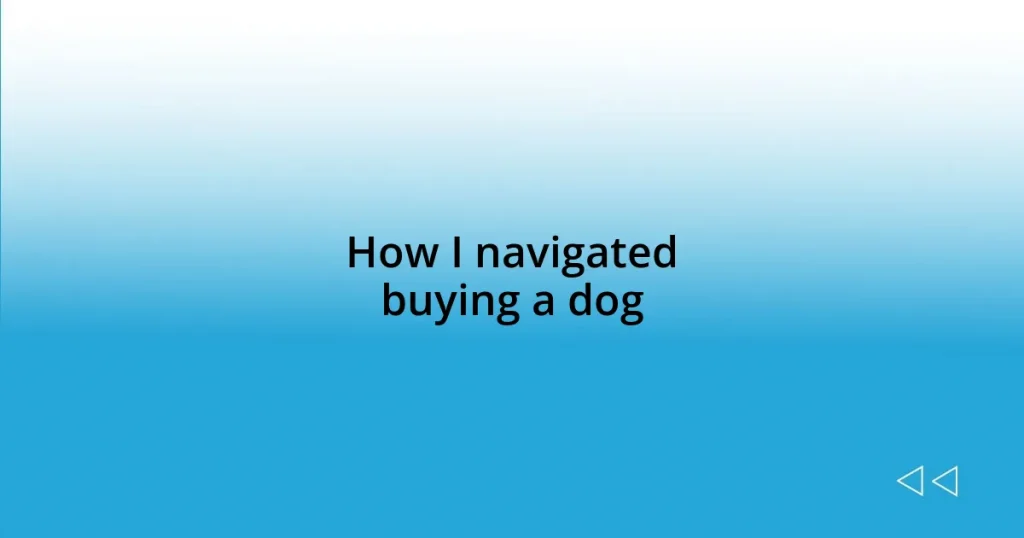 How I navigated buying a dog