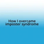 How I overcame imposter syndrome