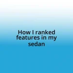 How I ranked features in my sedan