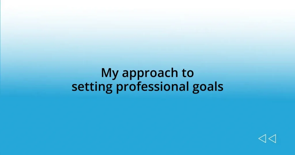 My approach to setting professional goals