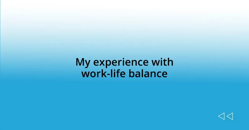 My experience with work-life balance