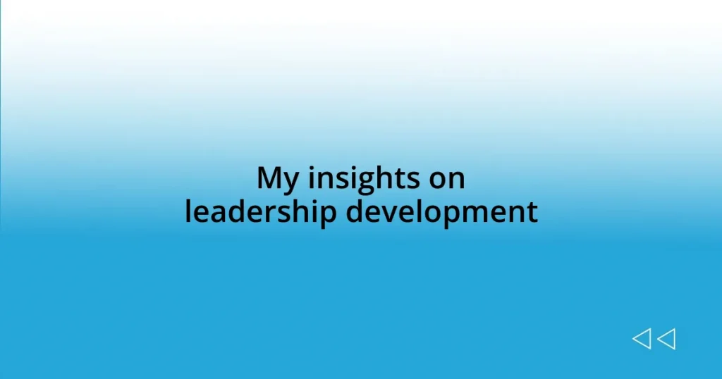 My insights on leadership development