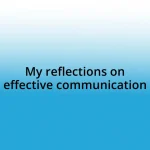 My reflections on effective communication