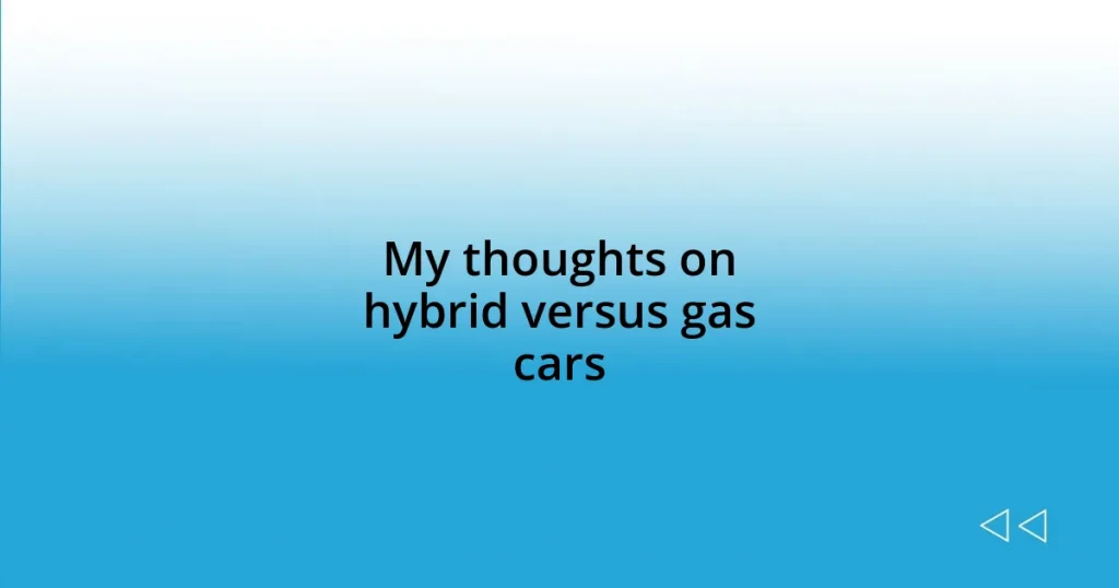 My thoughts on hybrid versus gas cars