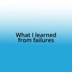 What I learned from failures