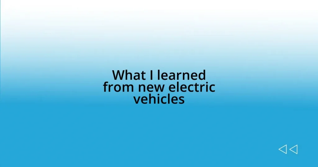 What I learned from new electric vehicles