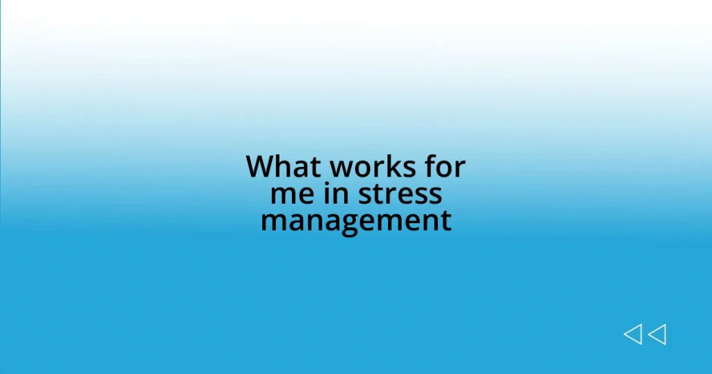 What works for me in stress management