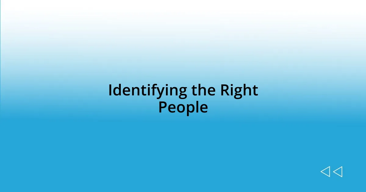 Identifying the Right People