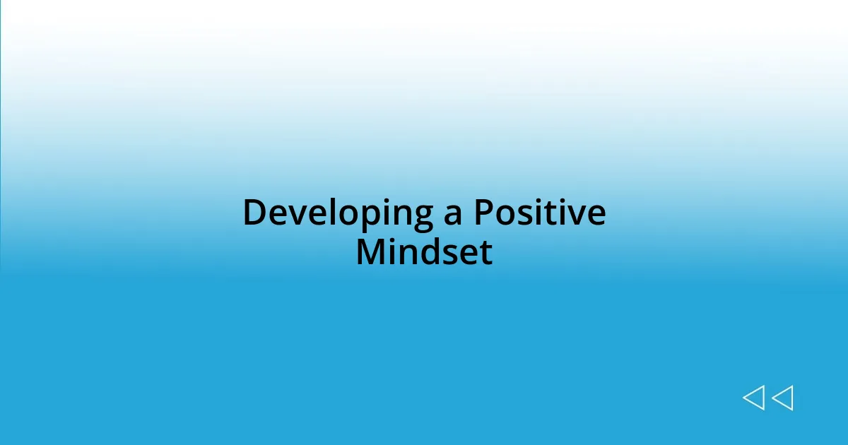 Developing a Positive Mindset