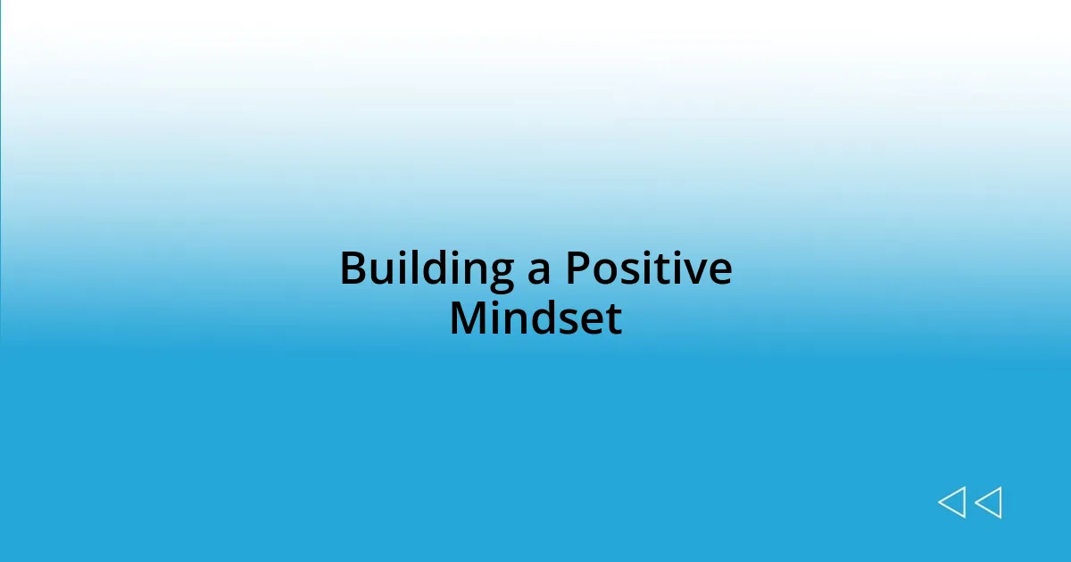 Building a Positive Mindset