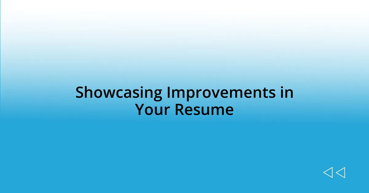 Showcasing Improvements in Your Resume