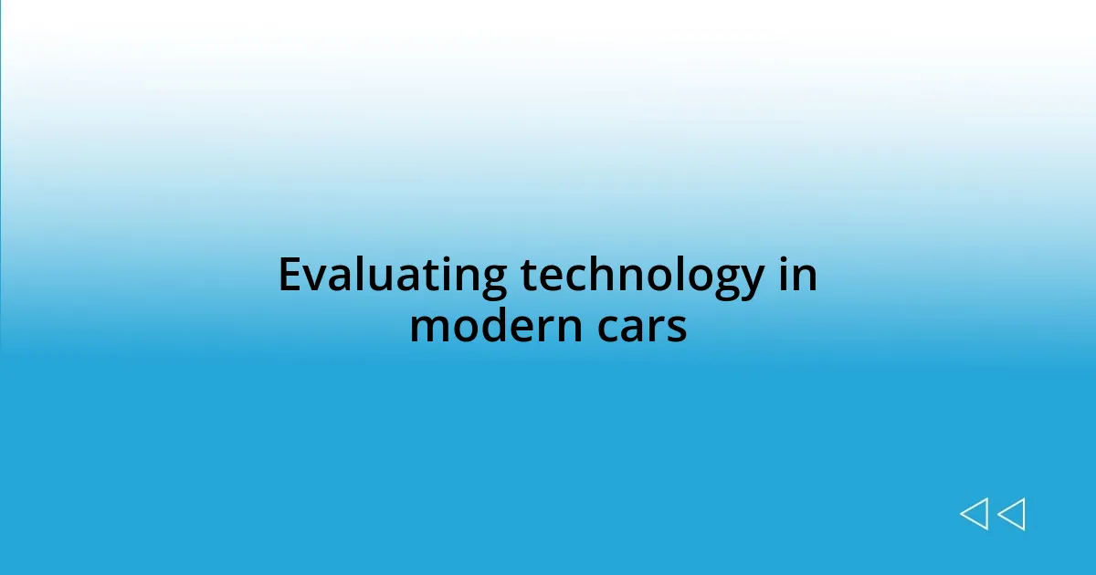 Evaluating technology in modern cars