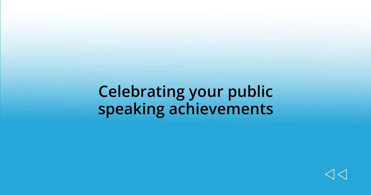 Celebrating your public speaking achievements