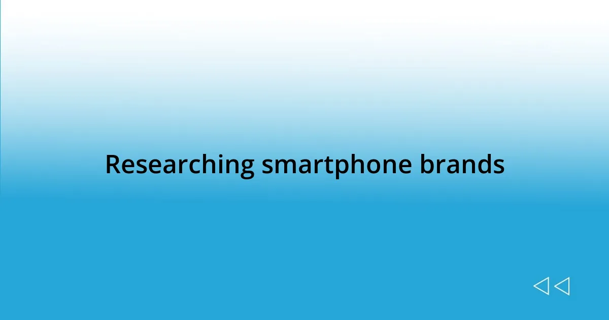 Researching smartphone brands