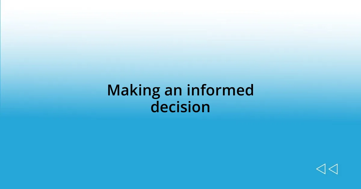 Making an informed decision