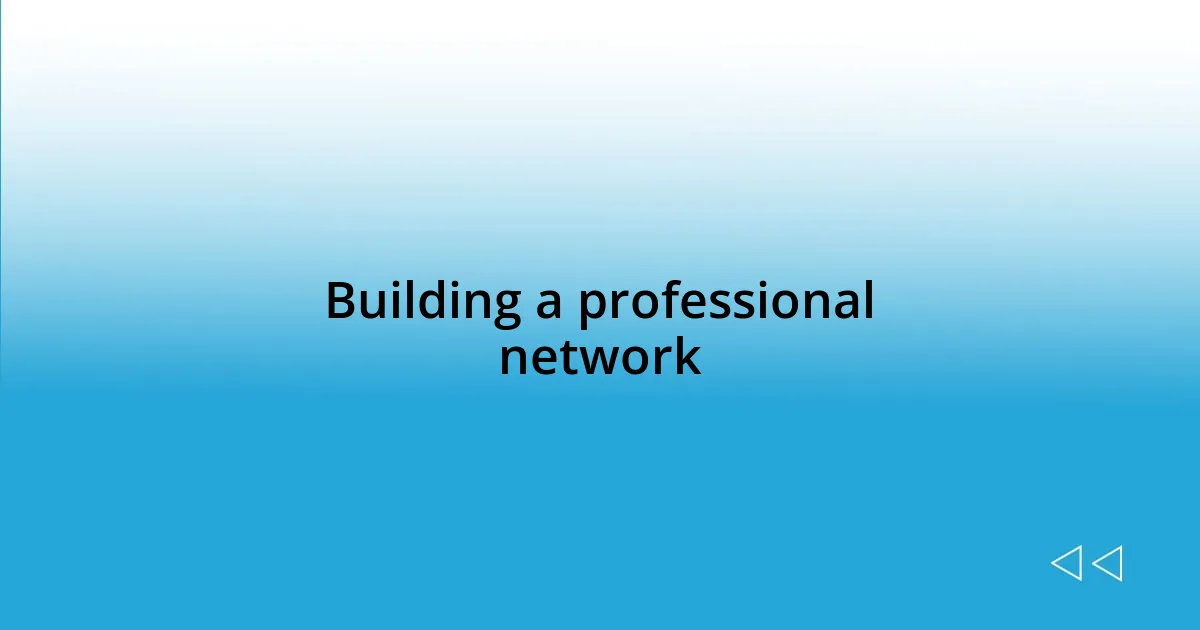 Building a professional network