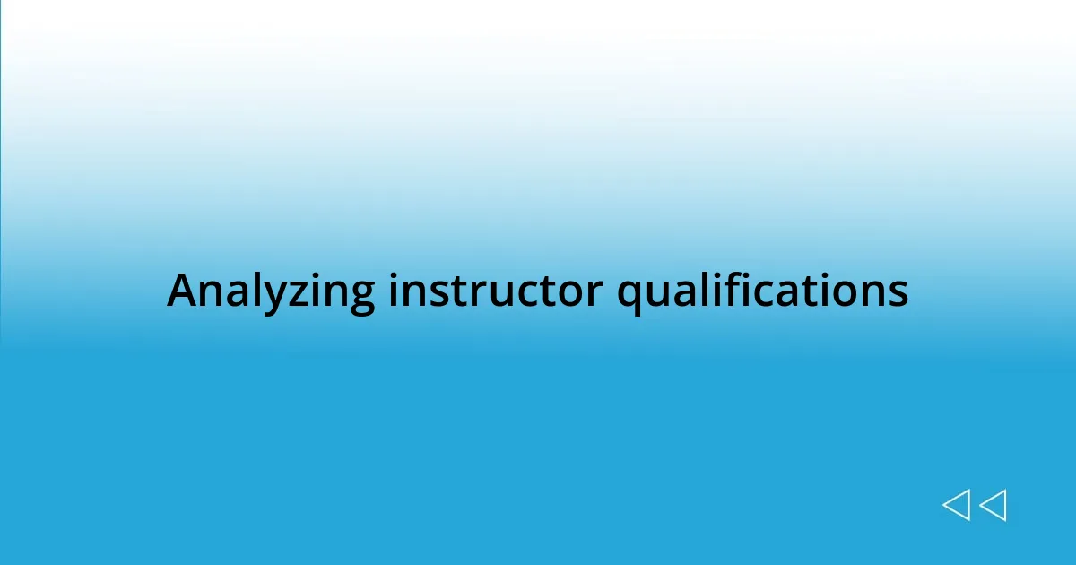 Analyzing instructor qualifications