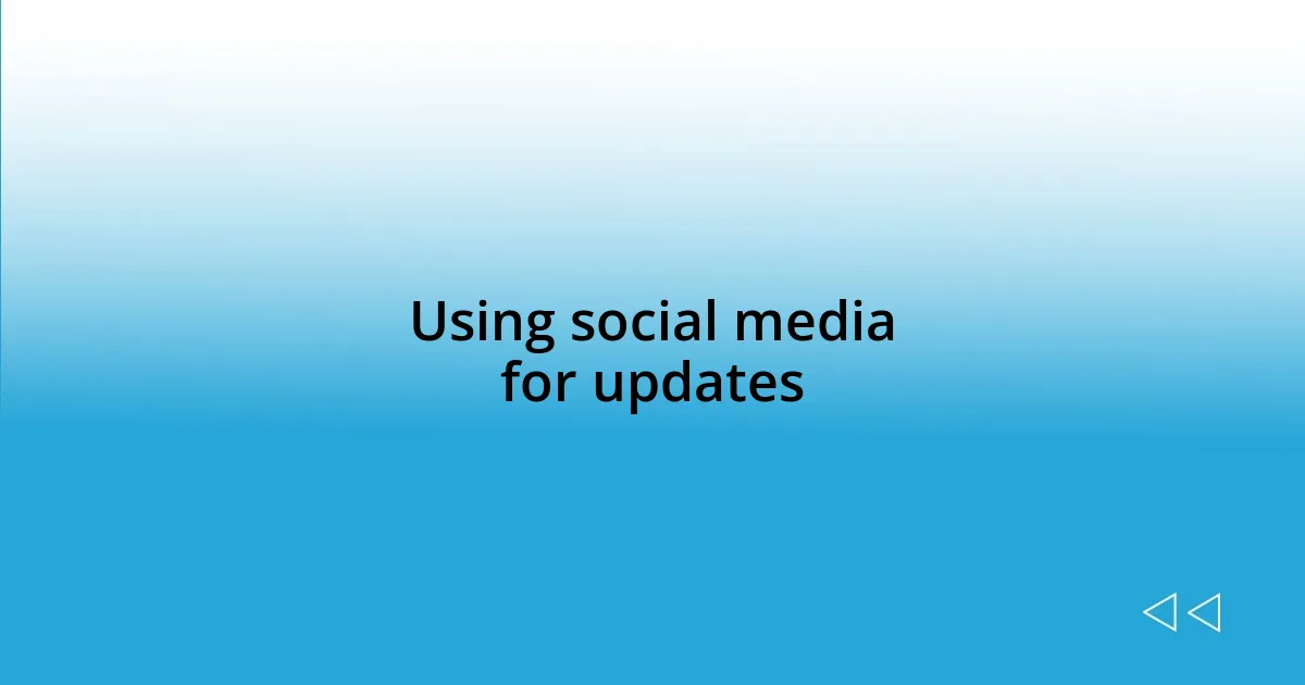 Using social media for updates