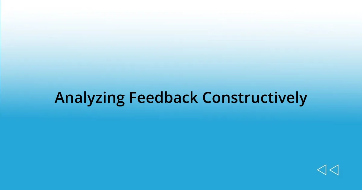 Analyzing Feedback Constructively