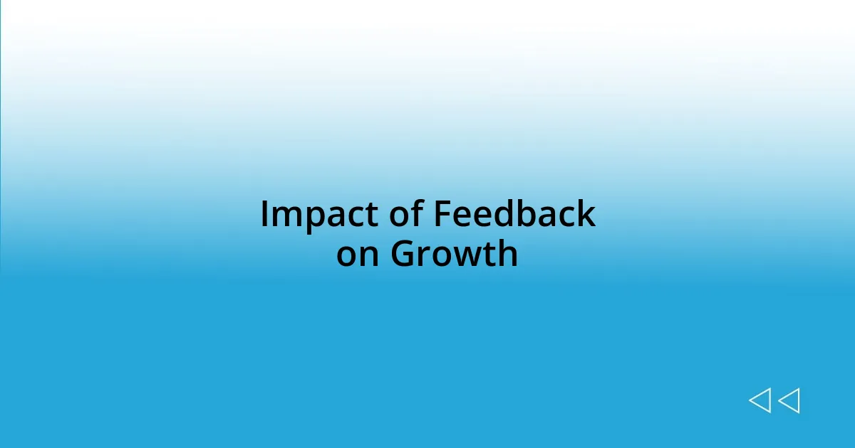 Impact of Feedback on Growth