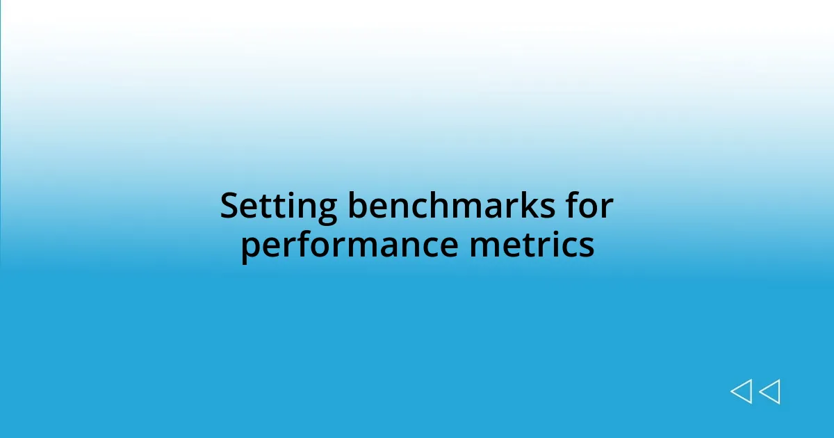 Setting benchmarks for performance metrics