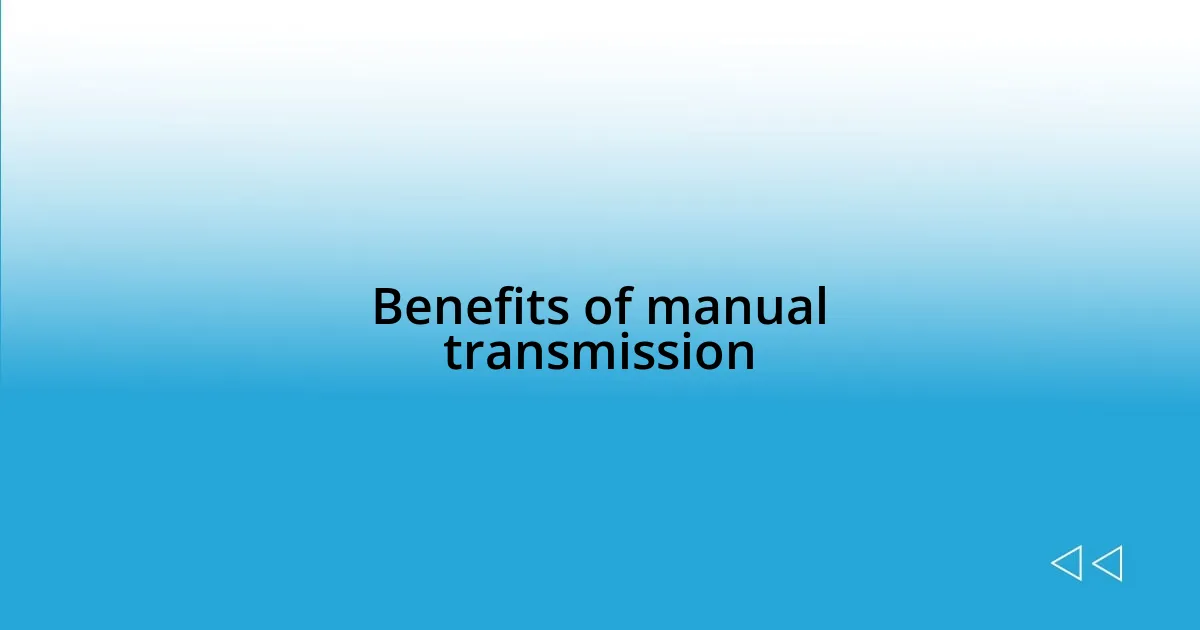 Benefits of manual transmission