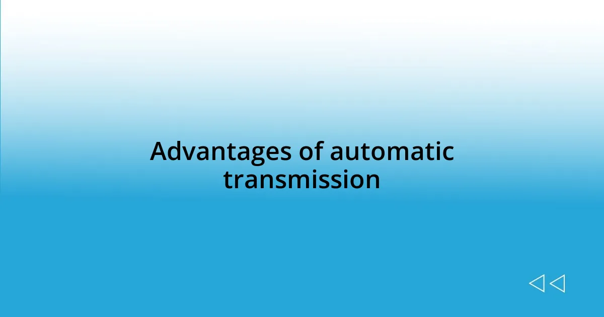 Advantages of automatic transmission