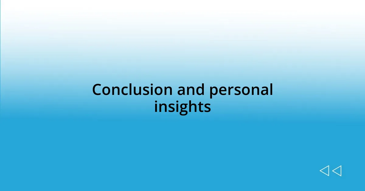 Conclusion and personal insights