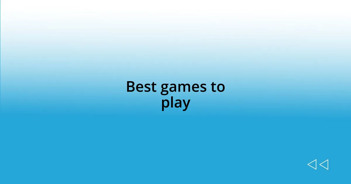 Best games to play