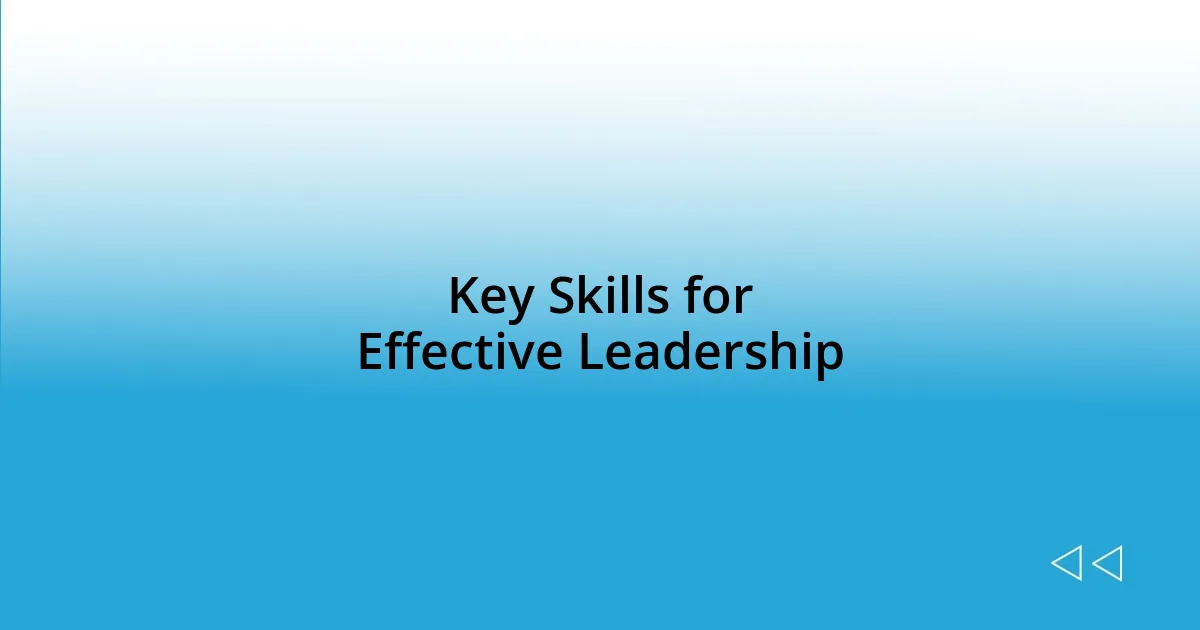 Key Skills for Effective Leadership