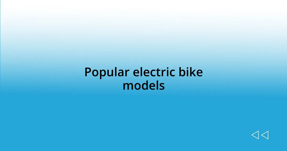 Popular electric bike models