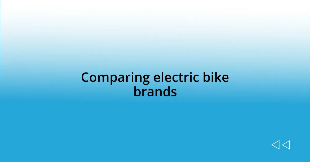 Comparing electric bike brands