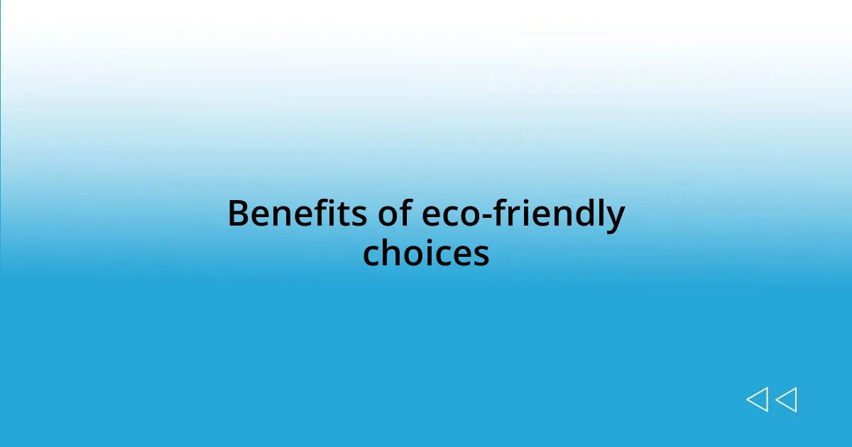 Benefits of eco-friendly choices