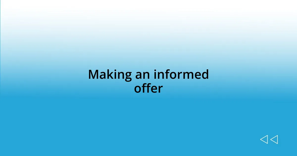 Making an informed offer