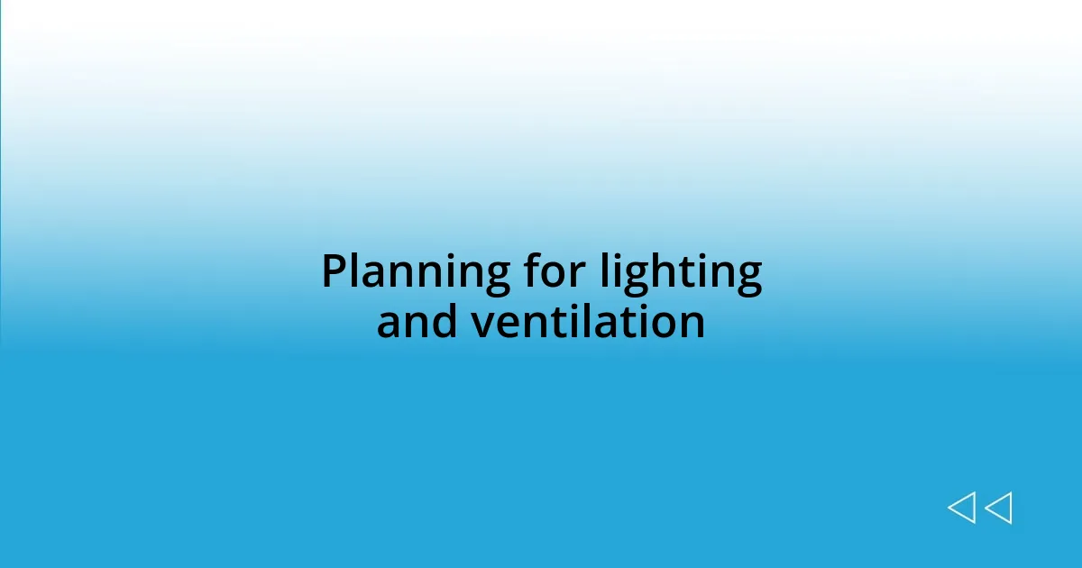 Planning for lighting and ventilation