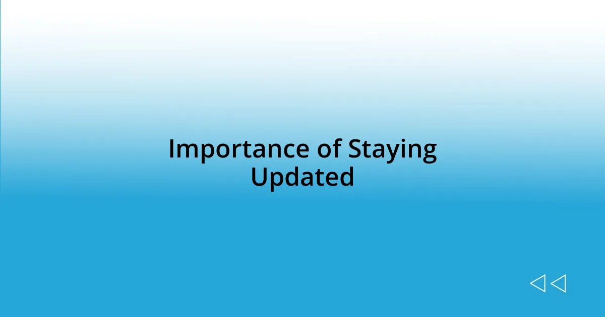 Importance of Staying Updated