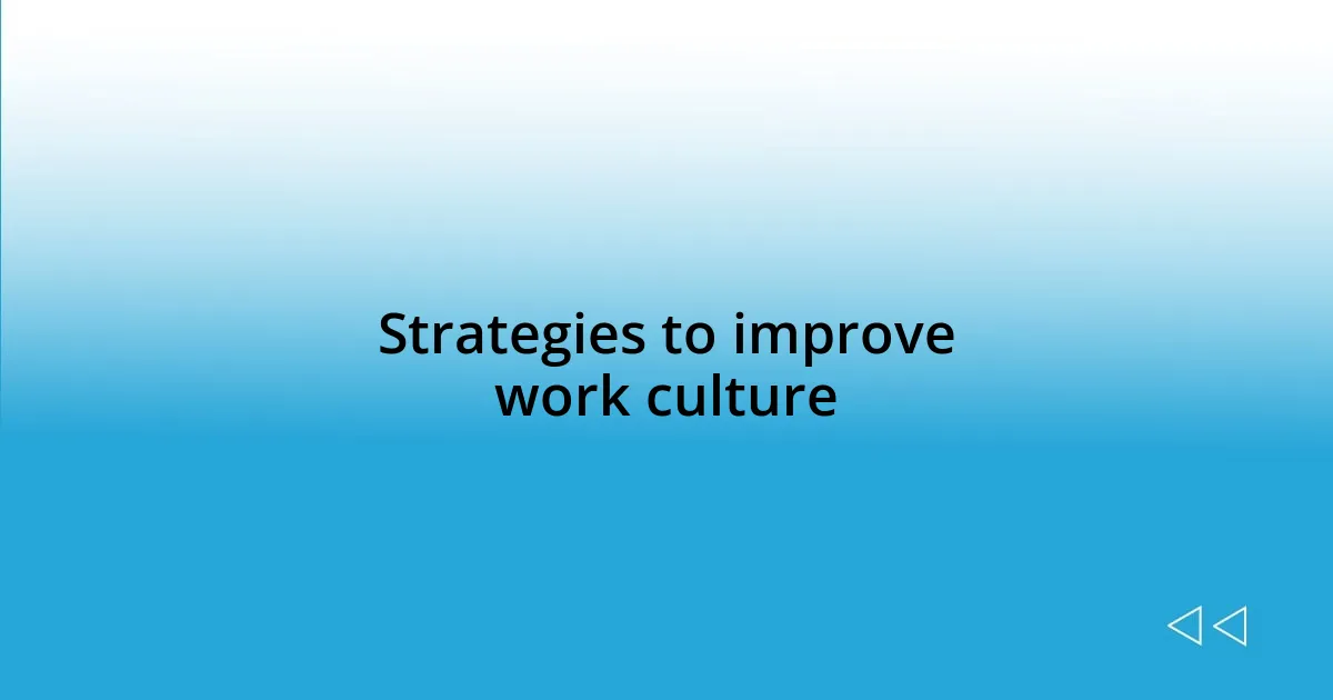 Strategies to improve work culture