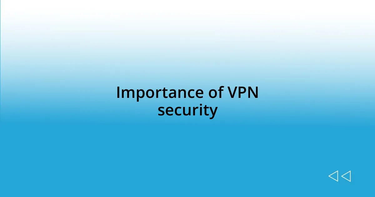 Importance of VPN security