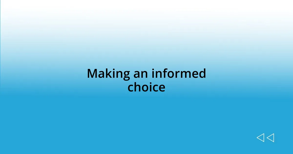 Making an informed choice