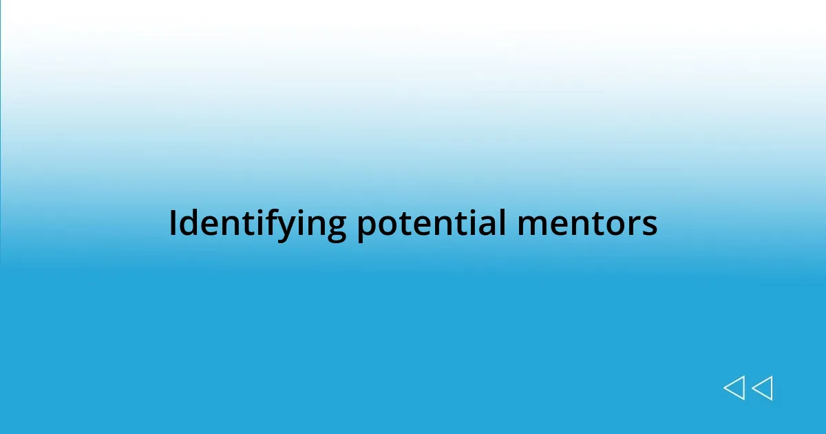 Identifying potential mentors