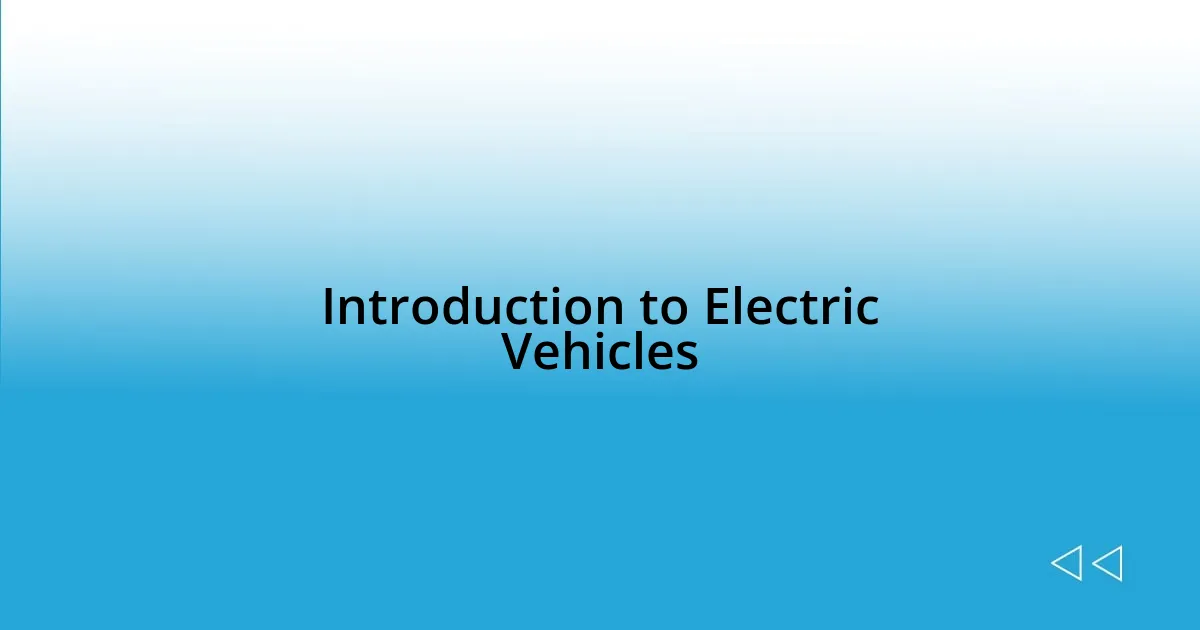 Introduction to Electric Vehicles