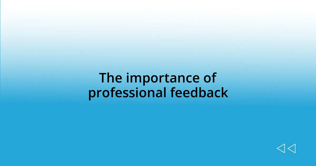 The importance of professional feedback