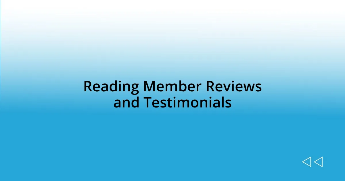 Reading Member Reviews and Testimonials