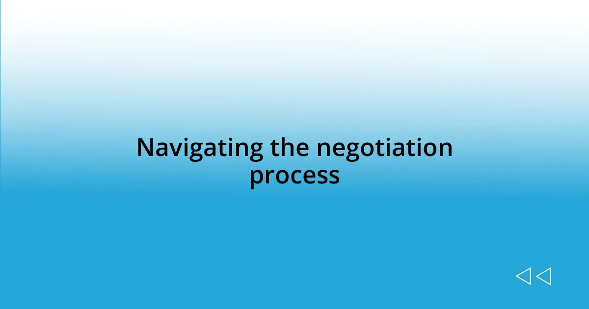 Navigating the negotiation process