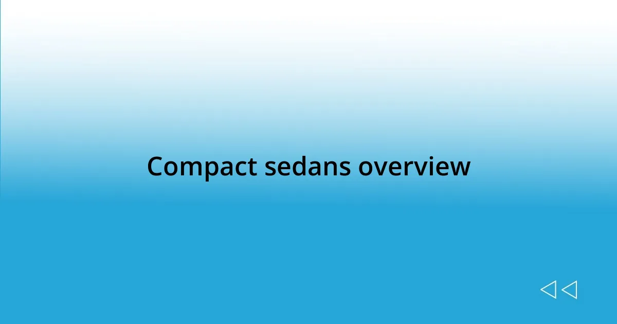 Compact sedans overview