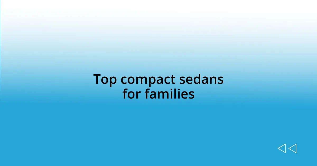 Top compact sedans for families