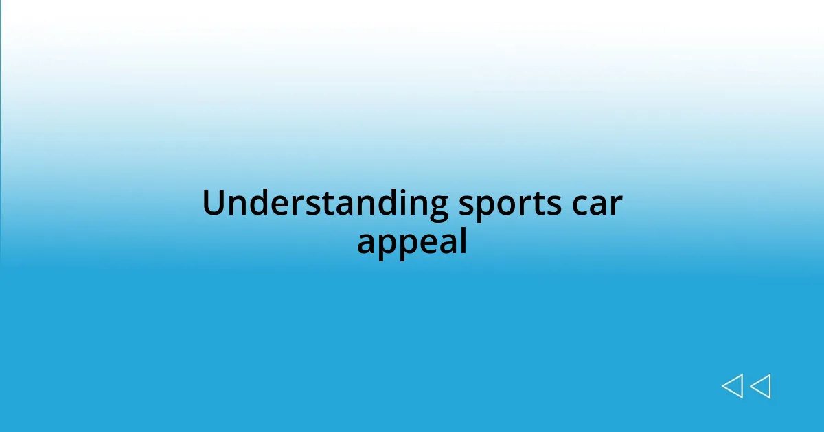 Understanding sports car appeal