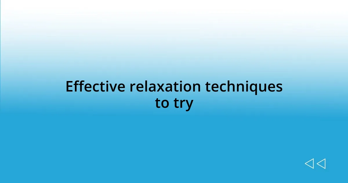 Effective relaxation techniques to try